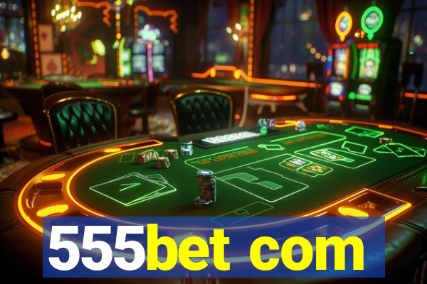 555bet com